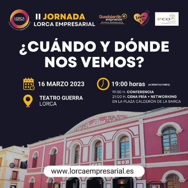 El Ayuntamiento de Lorca colabora en la 'II Jornada Lorca Empresarial', que tendrá lugar el jueves en el Teatro Guerra